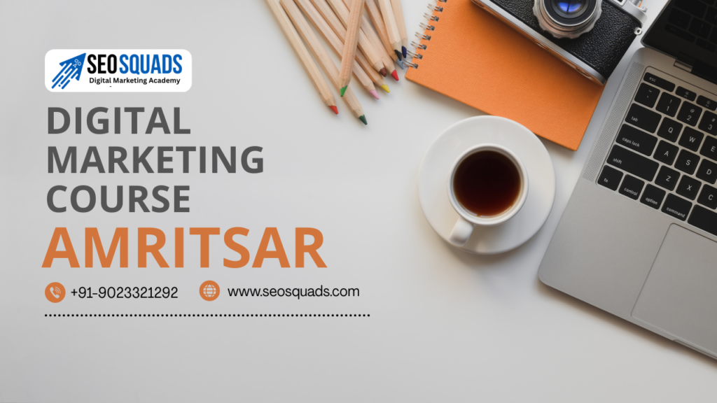 Digital Marketing Course in Amritsar – SEOSquads Institute